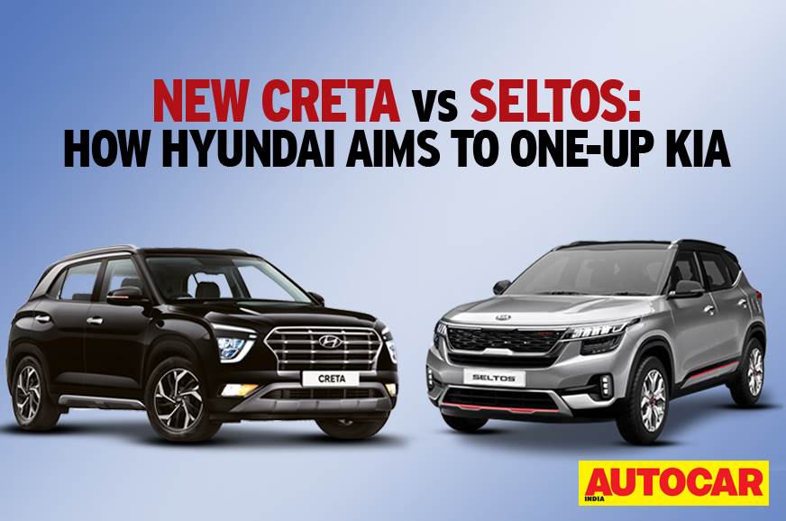 新的creta vs seltos：Hyundai如何旨在on-Up Kia