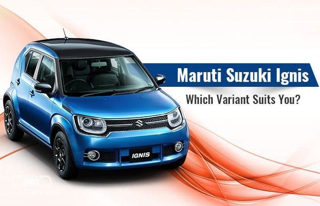Maruti Suzuki Ignis  - 哪种变种适合你？