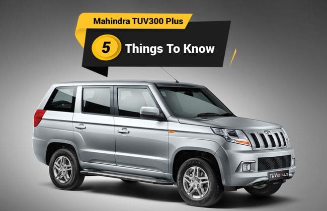 Mahindra Tuv300 Plus：关于这个9座SUV的5件事